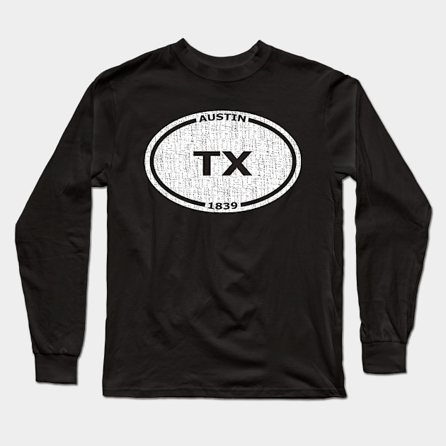 Retro Oval Sticker Style Austin, Texas, 1839 - Distressed Long Sleeve T-Shirt by Webdango